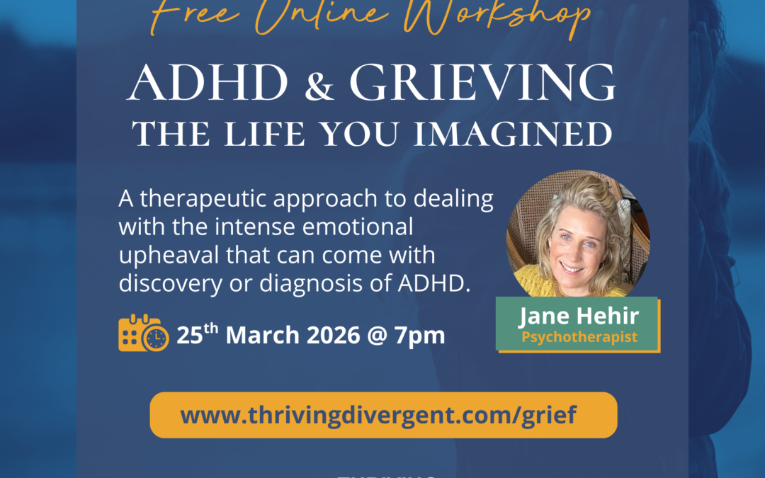 Grieving Your Adult ADHD Diagnosis – Free Workshop with Jane Hehir